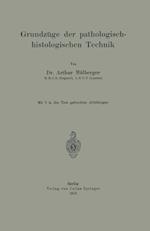 Grundzüge Der Pathologisch-Histologischen Technik