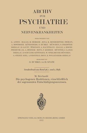 Die Psychogenen Reaktionen, Einschließlich Der Sogenannten Entschädigungsneurosen