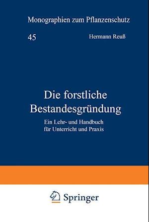 Die Forstliche Bestandesgründung