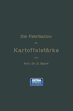 Die Fabrikation Der Kartoffelstärke