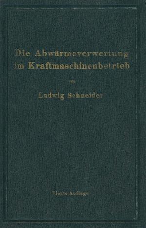 Die Abwärmeverwertung im Kraftmaschinenbetrieb