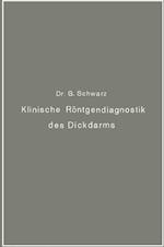 Klinische Röntgendiagnostik des Dickdarms und ihre physiologischen Grundlagen