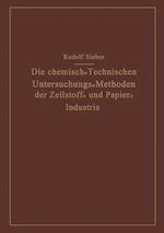 Die Chemisch-Technischen Untersuchungs-Methoden Der Zellstoff- Und Papier-Industrie