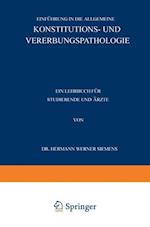 Einführung in Die Allgemeine Konstitutions- Und Vererbungspathologie