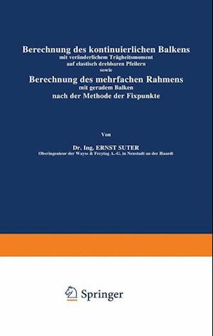 Berechnung des kontinuierlichen Balkens mit veränderlichem Trägheitsmoment auf elastisch drehbaren Pfeilern sowie Berechnung des mehrfachen Rahmens mit geradem Balken nach der Methode der Fixpunkte