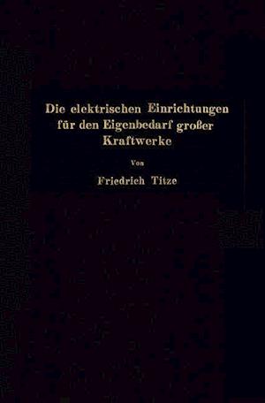 Die elektrischen Einrichtungen für den Eigenbedarf großer Kraftwerke