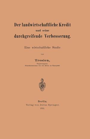 Der Landwirtschaftliche Kredit Und Seine Durchgreifende Verbesserung