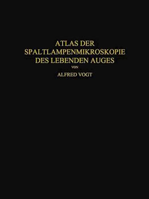 Atlas der Spaltlampenmikroskopie des Lebenden Auges