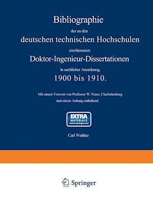 Bibliographie der an den deutschen Technischen Hochschulen erschienenen Doktor-Ingenieur-Dissertationen in sachlicher Anordnung. 1900 bis 1910