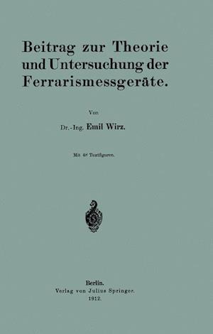 Beitrag Zur Theorie Und Untersuchung Der Ferrarismessgeräte