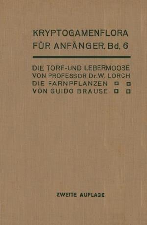 Die Torf- und Lebermoose / Die Farnpflanzen