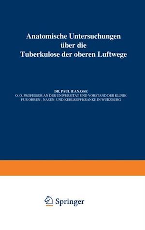 Anatomische Untersuchungen Über die Tuberkulose der oberen Luftwege