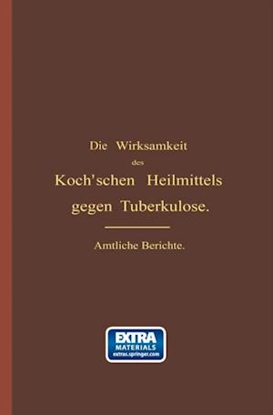 Die Wirksamkeit des Koch''schen Heilmittels gegen Tuberkulose