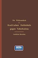 Die Wirksamkeit des Koch''schen Heilmittels gegen Tuberkulose