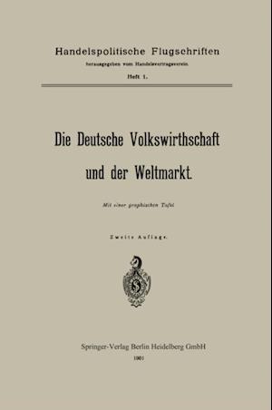 Die Deutsche Volkswirthschaft und der Weltmarkt