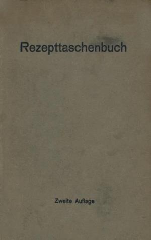 Rezepttaschenbuch (nebst Anhang)