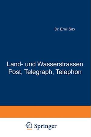 Land- und Wasserstrassen Post, Telegraph, Telephon