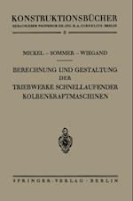 Berechnung und Gestaltung der Triebwerke schnellaufender Kolbenkraftmaschinen