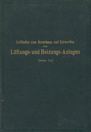 Leitfaden zum Berechnen und Entwerfen von Läftungs- und Heizungs-Anlagen