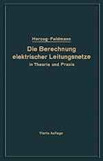 Die Berechnung elektrischer Leitungsnetze in Theorie und Praxis