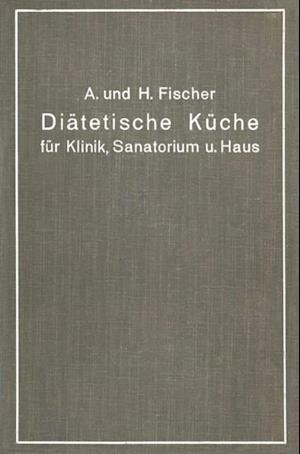 Diätetische Küche für Klinik, Sanatorium und Haus