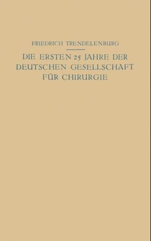 Die ersten 25 Jahre der Deutschen Gesellschaft für Chirurgie