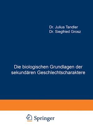 Die biologischen Grundlagen der sekundären Geschlechtscharaktere