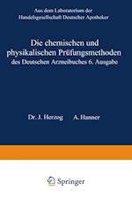 Die chemischen und physikalischen Prüfungsmethoden des Deutschen Arzneibuches 6. Ausgabe
