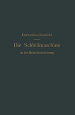 Die Schleifmaschine in der Metallbearbeitung