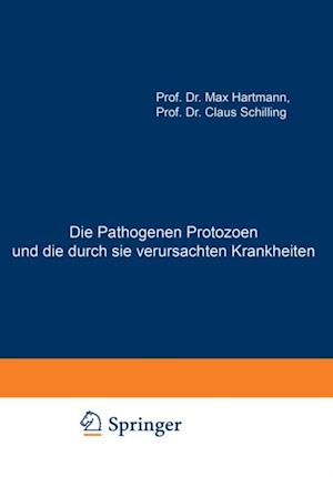 Die Pathogenen Protozoen und die durch sie verursachten Krankheiten