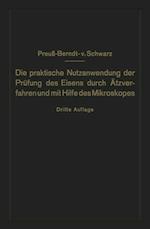 Die praktische Nutzanwendung der Prüfung des Eisens durch Ätzverfahren und mit Hilfe des Mikroskopes