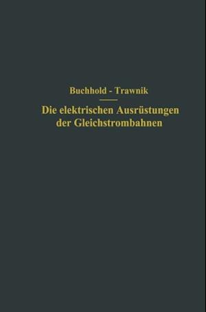 Die elektrischen Ausrüstungen der Gleichstrombahnen einschließlich der Fahrleitungen