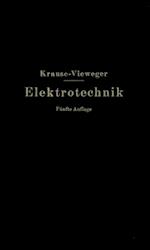 Kurzer Leitfaden der Elektrotechnik in allgemeinverständlicher Darstellung für Unterricht und Praxis