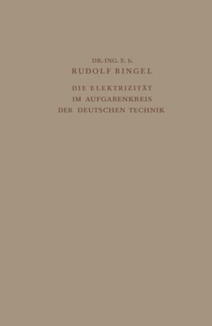 Die Elektrizität im Aufgabenkreis der Deutschen Technik