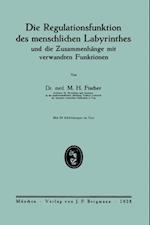 Die Regulationsfunktion des menschlichen Labyrinthes und die Zusammenhänge mit verwandten Funktionen