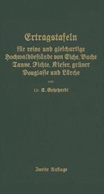 Ertragstafeln für reine und gleichartige Hochmaldbeftände von Eiche, Buche, Tanne, Fichte, Kiefer, grüner Douglafie und Lärche