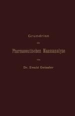 Grundriss der Pharmaceutischen Maassanalyse