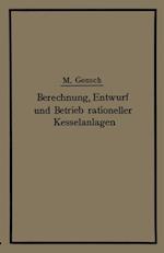 Berechnung, Entwurf und Betrieb rationeller Kesselanlagen