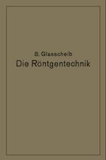 Die Röntgentechnik in Diagnostik und Therapie