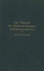 Die Theorie der Bodensenkungen in Kohlengebieten mit besonderer Berücksichtigung der Eisenbahnsenkungen des Ostrau-Karwiner Steinkohlenrevieres