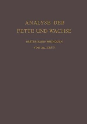 Analyse der Fette und Wachse Sowie der Erzeugnisse der Fettindustrie