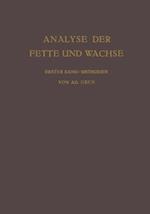 Analyse der Fette und Wachse Sowie der Erzeugnisse der Fettindustrie