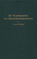 Die Kondensation bei Dampfkraftmaschinen