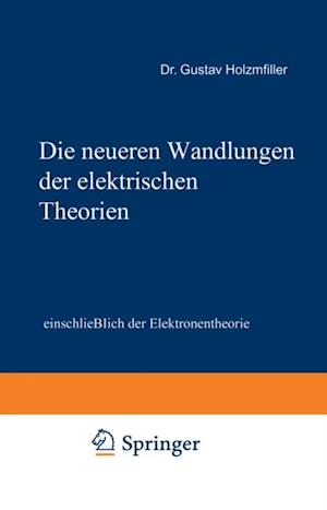 Die neueren Wandlungen der elektrischen Theorien