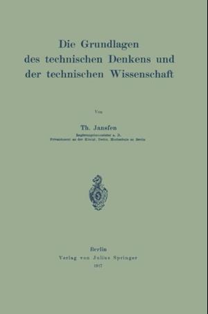 Die Grundlagen des technischen Denkens und der technischen Wissenschaft