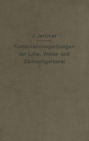 Kombinationsgerbungen der Lohe-, Weiß- und Sämischgerberei