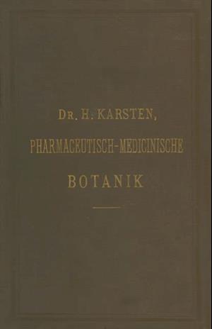 Illustrirtes Repetitorium der pharmaceutisch-medicinischen Botanik und Pharmacognosie