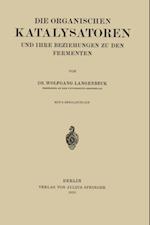 Die Organischen Katalysatoren und ihre Beziehungen zu den Fermenten