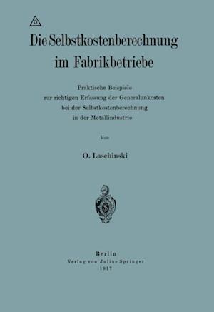 Die Selbstkostenberechnung im Fabrikbetriebe