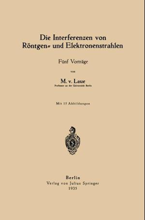 Die Interferenzen von Röntgen- und Elektronenstrahlen